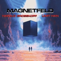 HARALD GROSSKOPF & ÜMIT HAN - MAGNETFELD [CD]