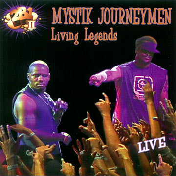 MYSTIK JOURNEYMEN  - LIVING LEGENDS