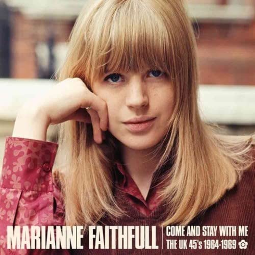 FAITHFULL, MARIANNE  - COME & STAY WITH ME: UK 45'S 1964-69