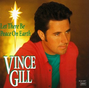 GILL, VINCE - LET THERE BE PEACE