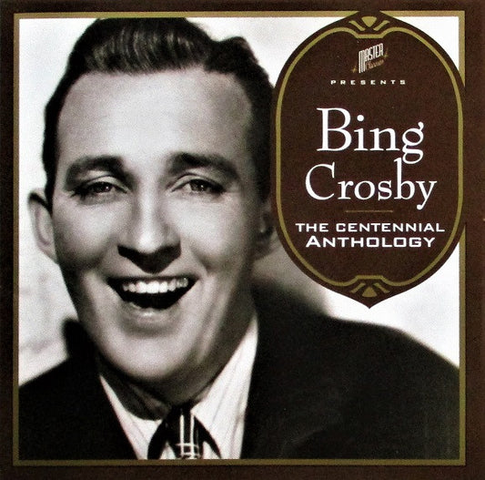 CROSBY, BING  - CENTENNIAL ANTHOLOGY