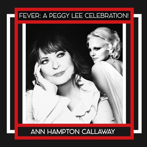 ANN HAMPTON CALLAWAY - FEVER: A PEGGY LEE CELEBRATION! (CD)