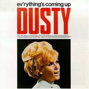 SPRINGFIELD, DUSTY  - EVERYTHING'S COMIN UP DUSTY