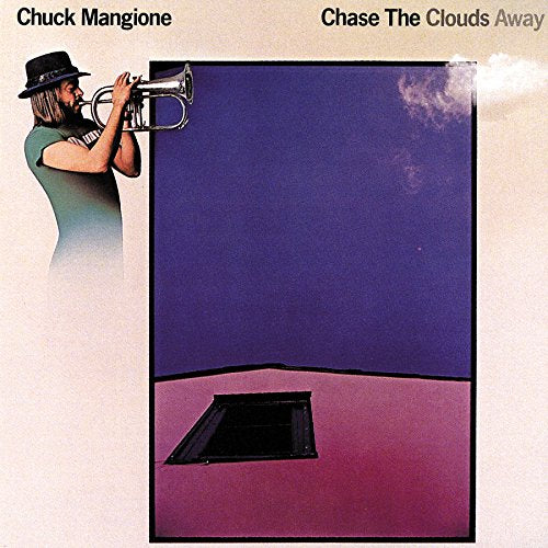 MANGIONE, CHUCK  - CHASE THE CLOUDS AWAY