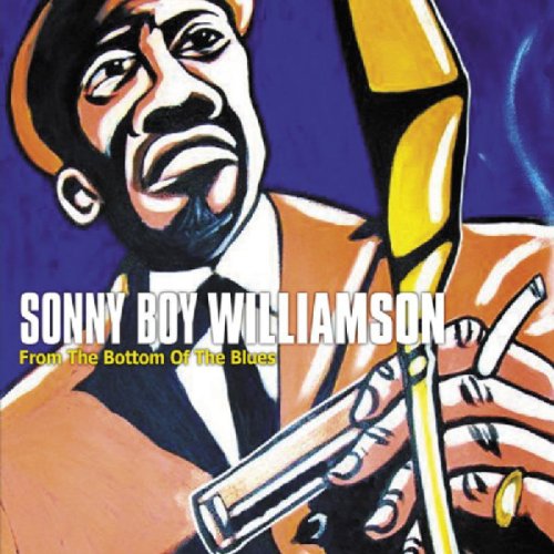 SONNY BOY WILLAIMASON - FROM THE BOTTOM OF THE BLUES