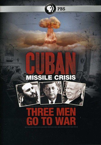 CUBAN MISSILE CRISIS: THREE MEN GO TO WAR