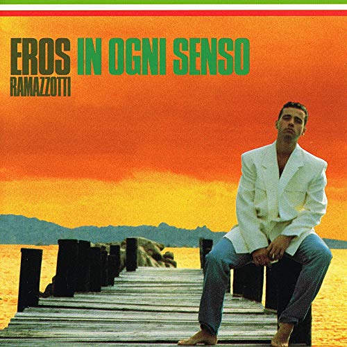 RAMAZZOTTI, EROS - IN OGNI SENSO