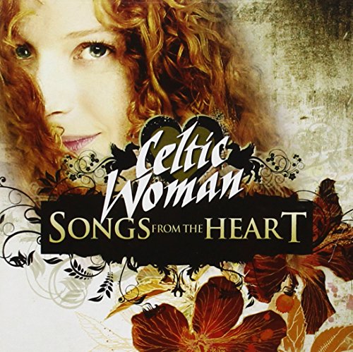 CELTIC WOMAN  - SONGS FROM THE HEART