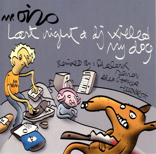 MR. OIZO  - LAST NIGHT A DJ KILLED MY DOG