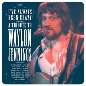 JENNINGS, WAYLON - I'VE ALWAYS BEEN CRAZY