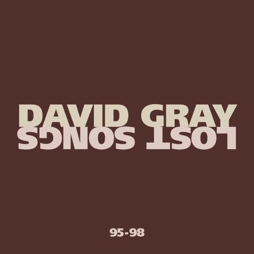 GRAY, DAVID - LOST SONGS