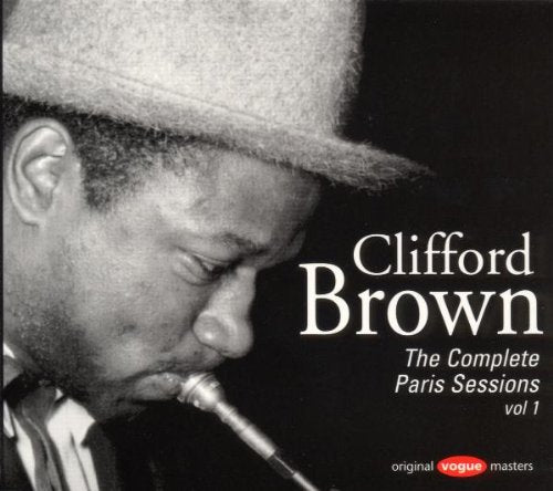 BROWN, CLIFFORD - COMPLETE PARIS SESSIONS V.1