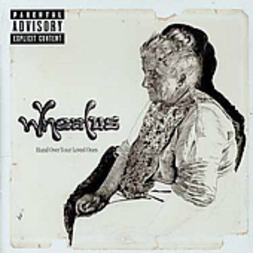 WHEATUS  - HAND OVER YOUR LOVED ONES