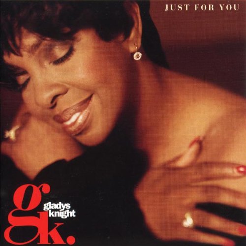 GLADYS KNIGHT - JUST FOR YOU