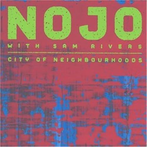 NOJO & SAM RIVERS  - CITY OF NEIGHBOURHOODS