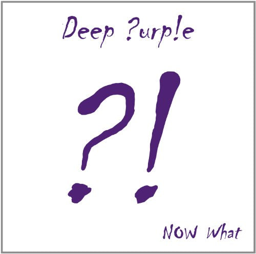 DEEP PURPLE - NOW WHAT?!