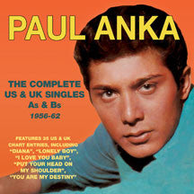 ANKA, PAUL  - COMPLETE  US & UK SINGLES A'S & B'S