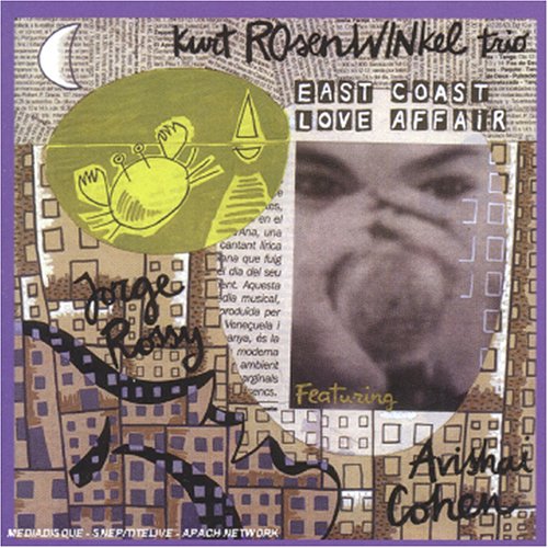 ROSENWINKEL, KURT TRIO - EAST COAST LOVE AFFAIR