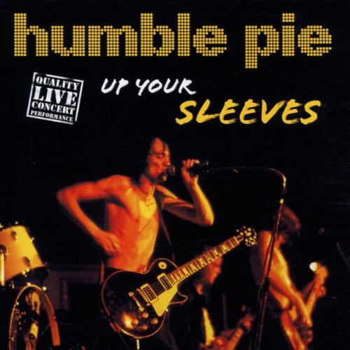 HUMBLE PIE - UP YOUR SLEEVES