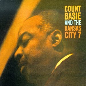 BASIE, COUNT AND THE KANSAS CIT - COUNT BASIE AND THE KANSAS CIT