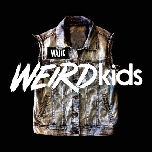 WE ARE THE IN CROWD - WEIRD KIDS