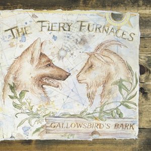 FIERY FURNACES - GALLOWSBIRDS BARK