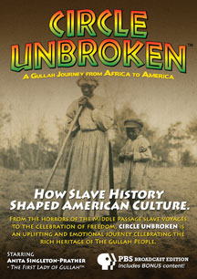 CIRCLE UNBROKEN: A GULLAH JOURNEY FROM AFRICA TO AMERICA [DVD]