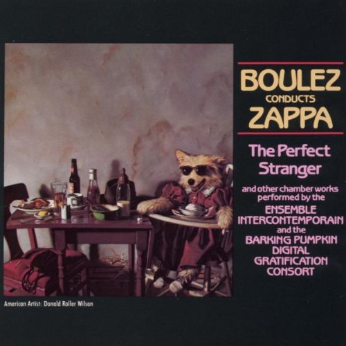 ZAPPA, FRANK (CMP) - PERFECT STRANGER BOULEZ CONDU