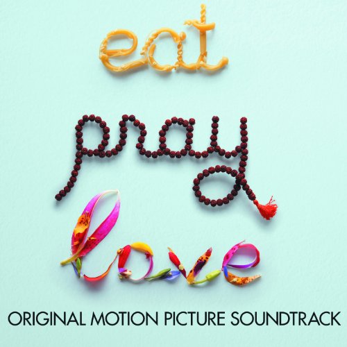 SOUNDTRACK - EAT PRAY LOVE