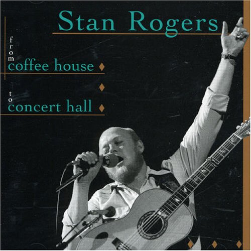 ROGERS, STAN - FROM COFFEE HOUSE TO CONCERT