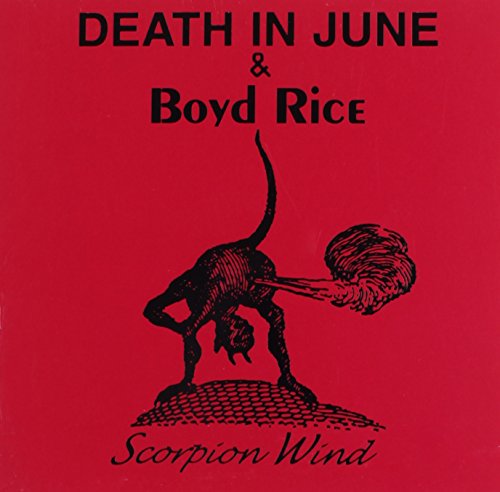 DEATH IN JUNE & BOYD RICE  - SCORPION WIND