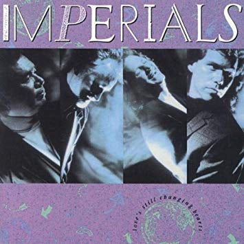 IMPERIALS  - LOVE'S STILL CHANGING ...