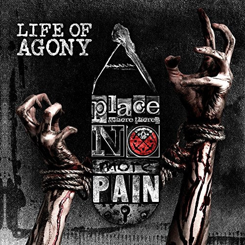 LIFE OF AGONY - A PLACE WHERE THERE'S NO MORE PAIN