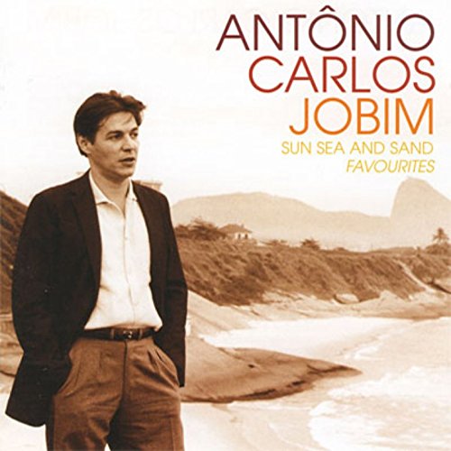JOBIM, ANTONIO CARLOS  - SUN SEA & SAND FAVOURITES