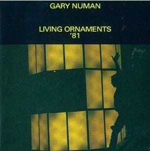 NUMAN, GARY  - LIVING ORNAMENTS 1981