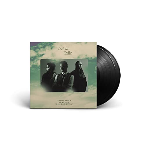 AROOJ AFTAB, VIJAY IYER AND SHAHZAD ISMAILY - LOVE IN EXILE (VINYL)