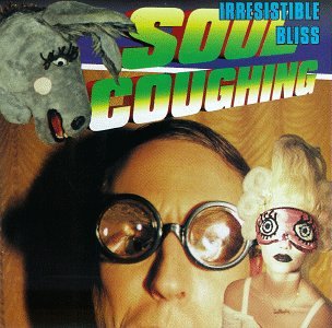 SOUL COUGHING - IRRESISTIBLE..