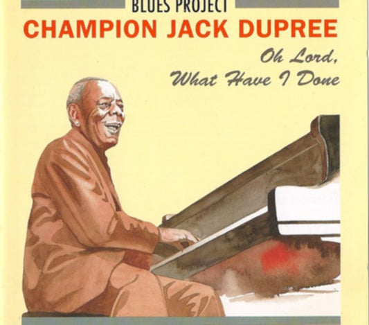 DUPREE, CHAMPION JACK  - OH LORD WHAT HAVE I DONE?: LIVE