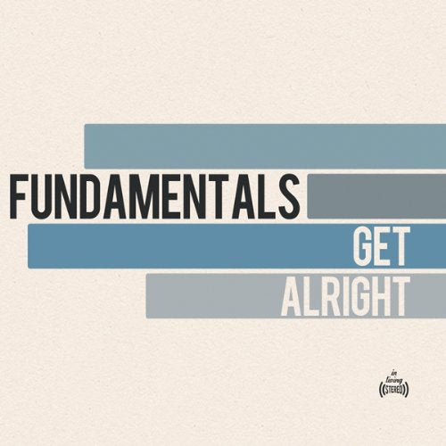 THE FUNDAMENTALS - GET ALRIGHT