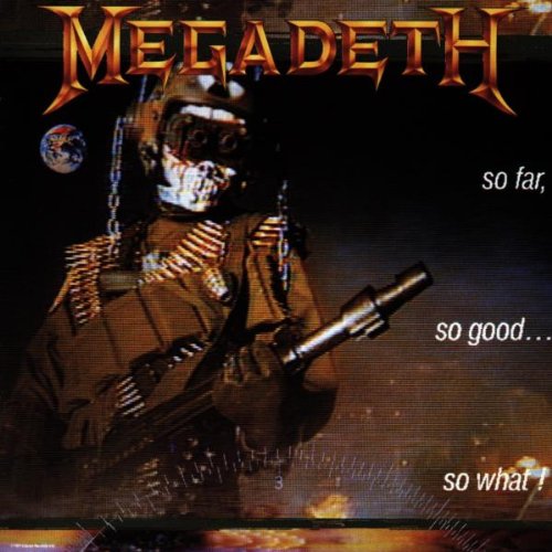 MEGADETH - SO FAR, SO GOOD, SO WHAT