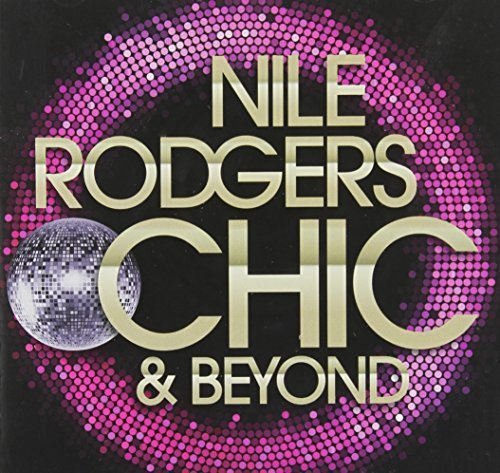 NILE RODGERS - CHIC & BEYOND