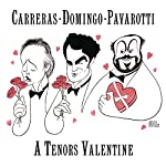 CARRERAS, DOMINGO, PAVAROTTI - A TENORS VALENTINE