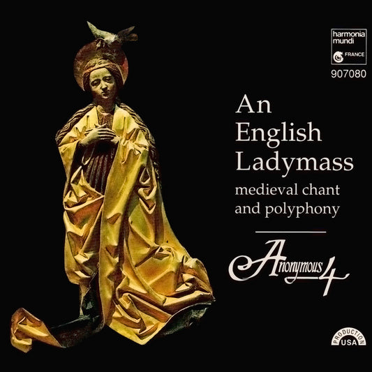 ANONYMOUS 4  - AN ENGLISH LADYMASS