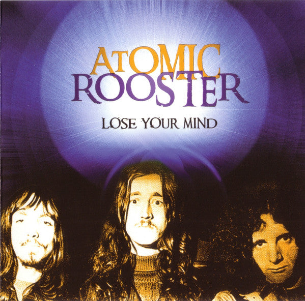 ATOMIC ROOSTER  - LOSE YOUR MIND (REMASTERED)
