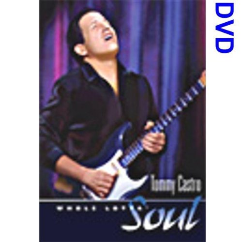 TOMMY CASTRO: WHOLE LOTTA' SOUL