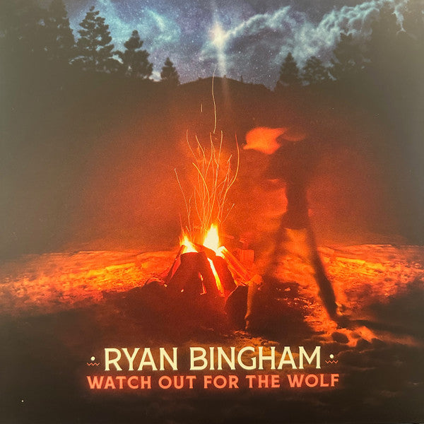 RYAN BINGHAM - WATCH OUT FOR THE WOLF