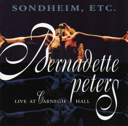 PETERS, BERNADETTE  - LIVE AT CARNEGIE HALL: SONDHEIM, ETC.