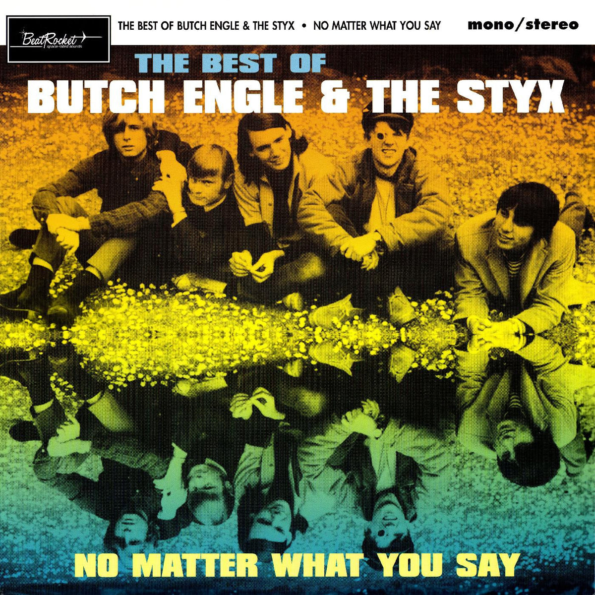 ENGLE, BUTCH & THE STYX - NO MATTER WHAT YOU SAY: THE BEST OF BUTCH ENGLE & THE STYX
