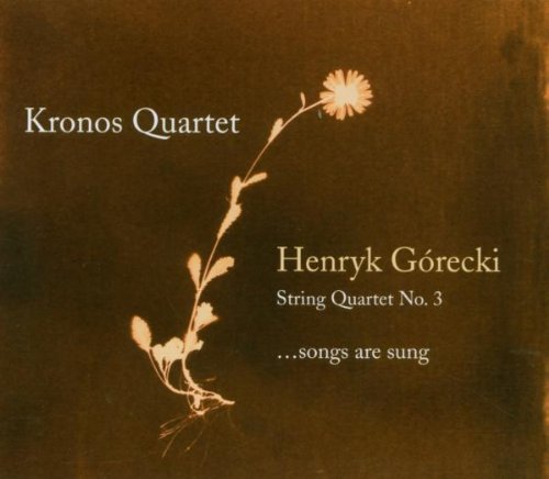 GORECKI, HENRYK - STRING QUARTET 3/SONGS/KRONOS