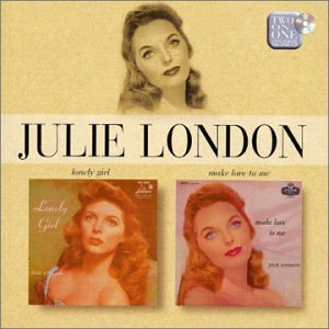 LONDON, JULIE - LONEY GIRL/MAKE LOVE TO ME